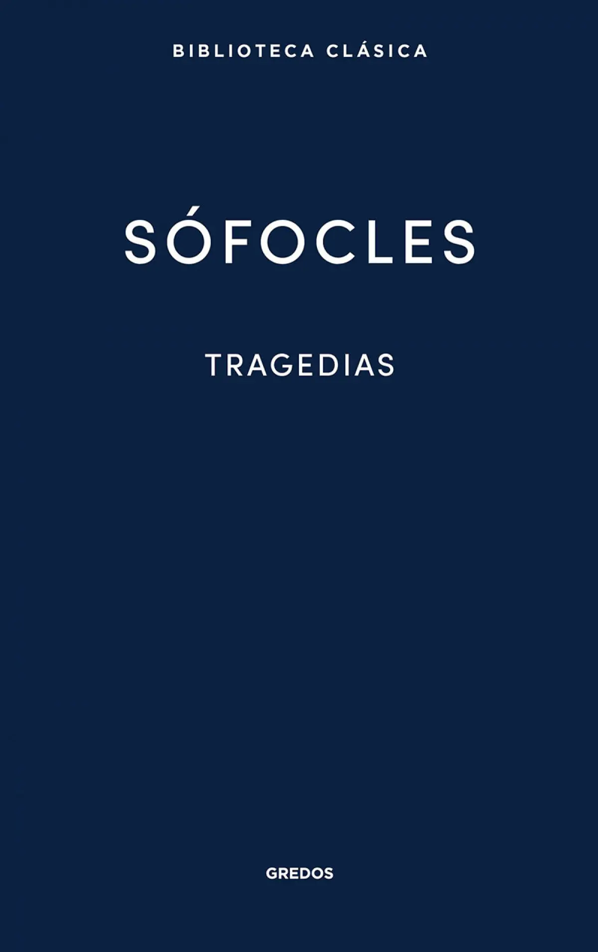 Portada de Tragedias. (Áyax. Las traquinias. Antígona. Edipo Rey.Electra. Filoctetes. Edipo en Colono)